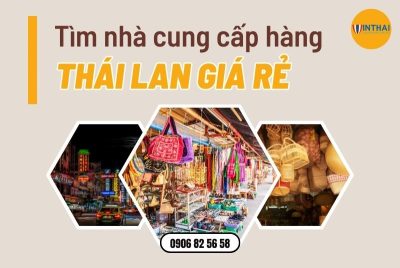Tìm nhà cung cấp hàng Thái Lan giá rẻ